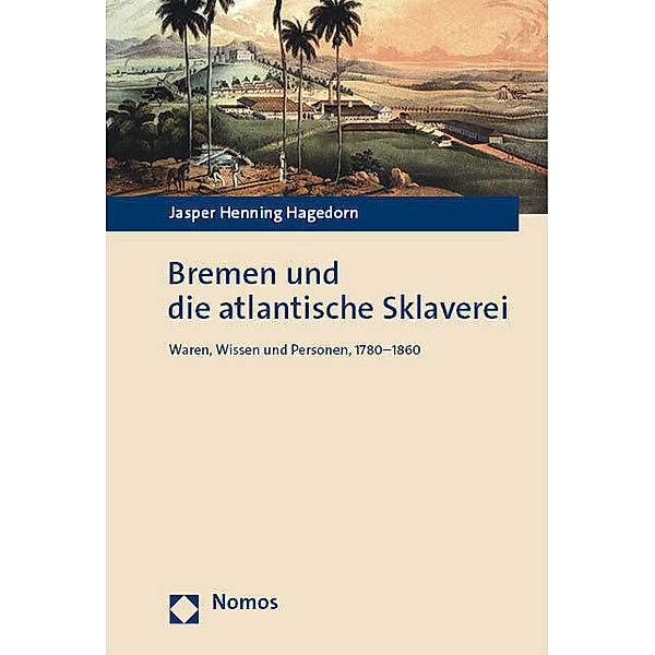 Bremen und die atlantische Sklaverei, Jasper Henning Hagedorn