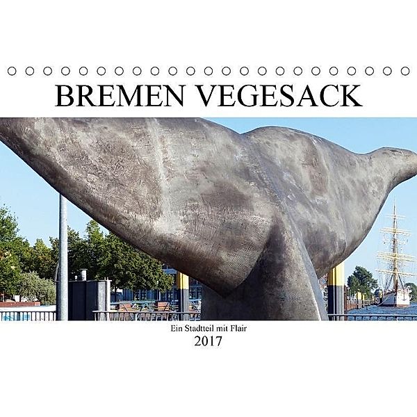 Bremen Vegesack - Ein Stadteil mit Flair (Tischkalender 2017 DIN A5 quer), Happyroger