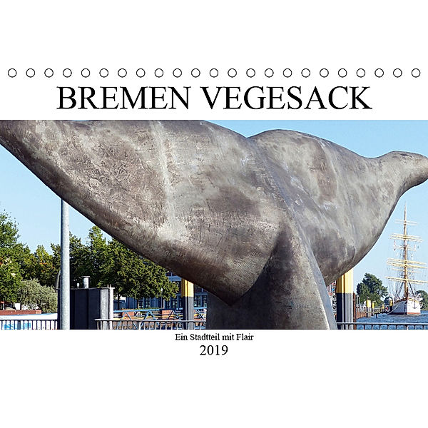 Bremen Vegesack - Ein Stadtteil mit Flair (Tischkalender 2019 DIN A5 quer), happyroger