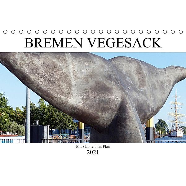 Bremen Vegesack - Ein Stadtteil mit Flair (Tischkalender 2021 DIN A5 quer), Happyroger