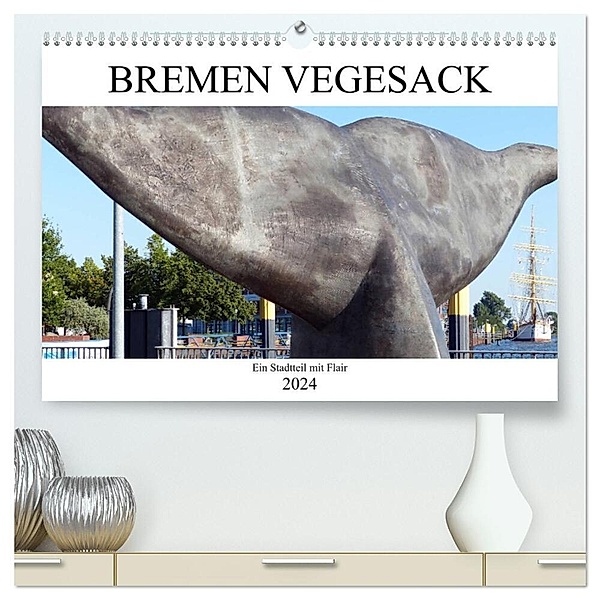 Bremen Vegesack - Ein Stadtteil mit Flair (hochwertiger Premium Wandkalender 2024 DIN A2 quer), Kunstdruck in Hochglanz, Happyroger