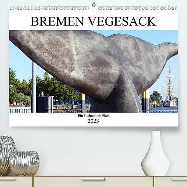 Bremen Vegesack - Ein Stadtteil mit Flair (Premium, hochwertiger DIN A2 Wandkalender 2023, Kunstdruck in Hochglanz), Happyroger