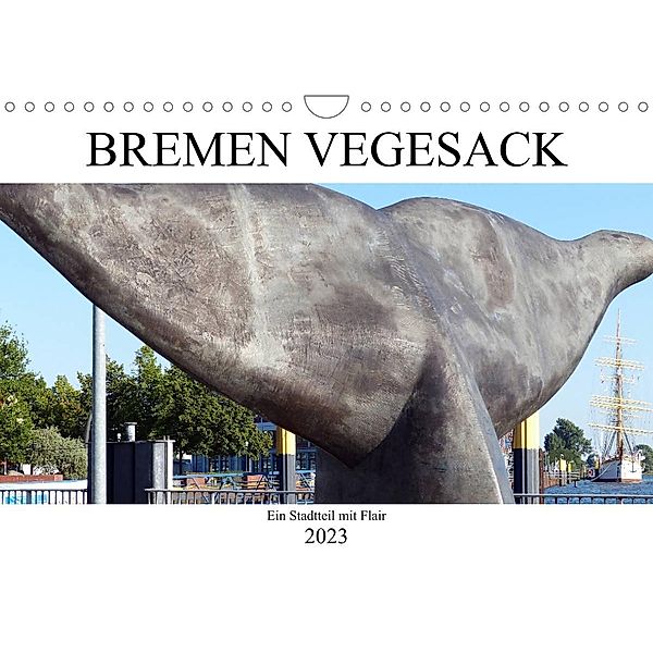 Bremen Vegesack - Ein Stadtteil mit Flair (Wandkalender 2023 DIN A4 quer), Happyroger