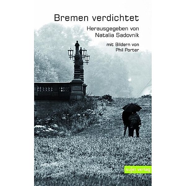 Bremen verdichtet, Rudolph Bauer, Laura Beck, Inge Buck, Jutta Dornheim, Christophe Fricker, Ulrike Gies, Bernd Jaeger, Detlef Michelers, Madjid Mohit, Schirin Nowrousian, Viktor Reier, Wolfgang Schlott, Richard Staab, Dorothea Tarach, Ian Watson