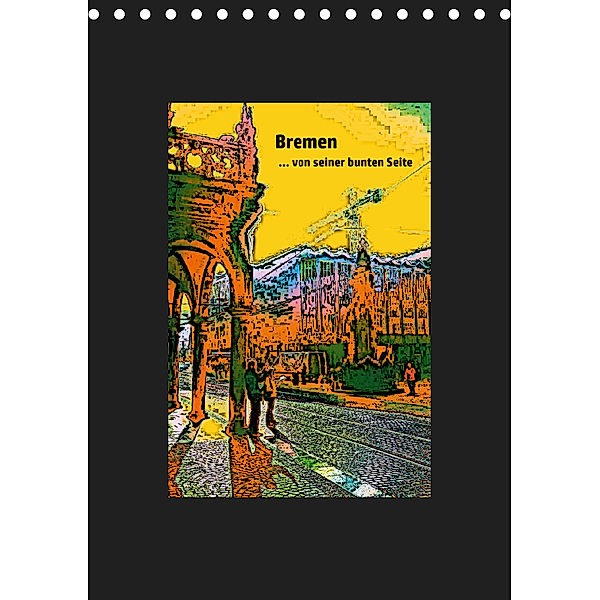 Bremen... von seiner bunten Seite (Tischkalender 2019 DIN A5 hoch), Andrea Janke