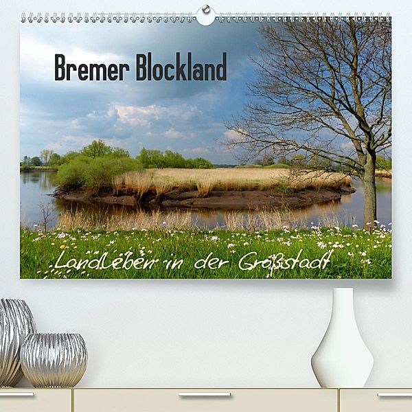 Bremer Blockland - Landleben in der Großstadt (Premium-Kalender 2020 DIN A2 quer), Lucy M. Laube