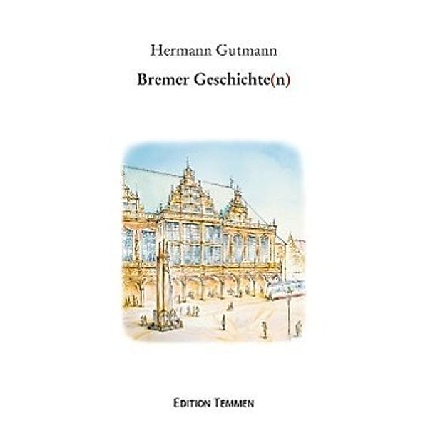 Bremer Geschichte(n), Hermann Gutmann