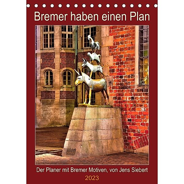Bremer haben einen Plan (Tischkalender 2023 DIN A5 hoch), Jens Siebert