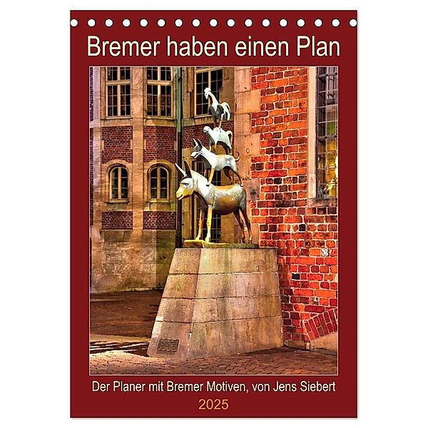 Bremer haben einen Plan (Tischkalender 2025 DIN A5 hoch), CALVENDO Monatskalender, Calvendo, Jens Siebert