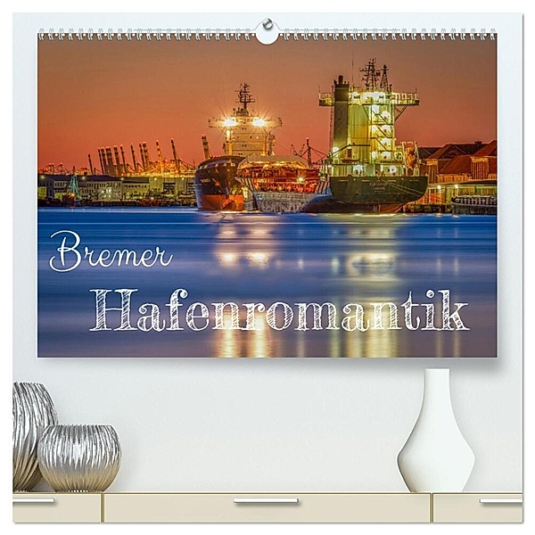 Bremer Hafenromantik (hochwertiger Premium Wandkalender 2024 DIN A2 quer), Kunstdruck in Hochglanz, Urte Kortjohann Photography