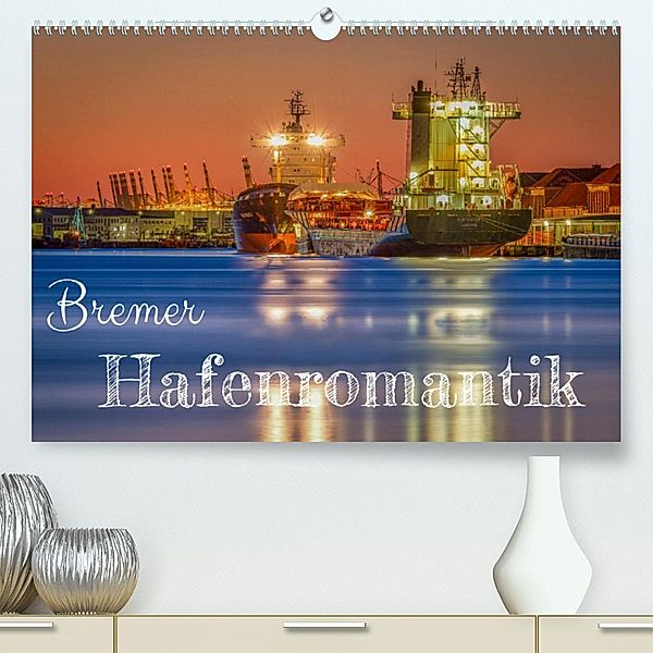 Bremer Hafenromantik (Premium, hochwertiger DIN A2 Wandkalender 2023, Kunstdruck in Hochglanz), Urte Kortjohann Photography