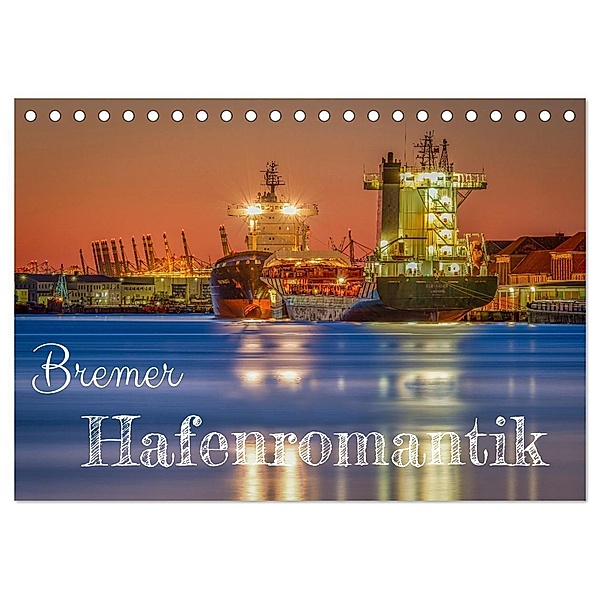 Bremer Hafenromantik (Tischkalender 2024 DIN A5 quer), CALVENDO Monatskalender, Urte Kortjohann Photography