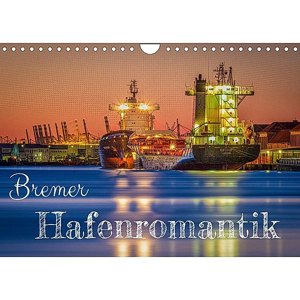 Bremer Hafenromantik (Wandkalender 2022 DIN A4 quer), Urte Kortjohann Photography