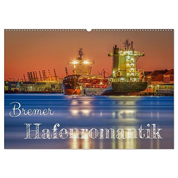 Bremer Hafenromantik (Wandkalender 2025 DIN A2 quer), CALVENDO Monatskalender, Calvendo, Urte Kortjohann Photography