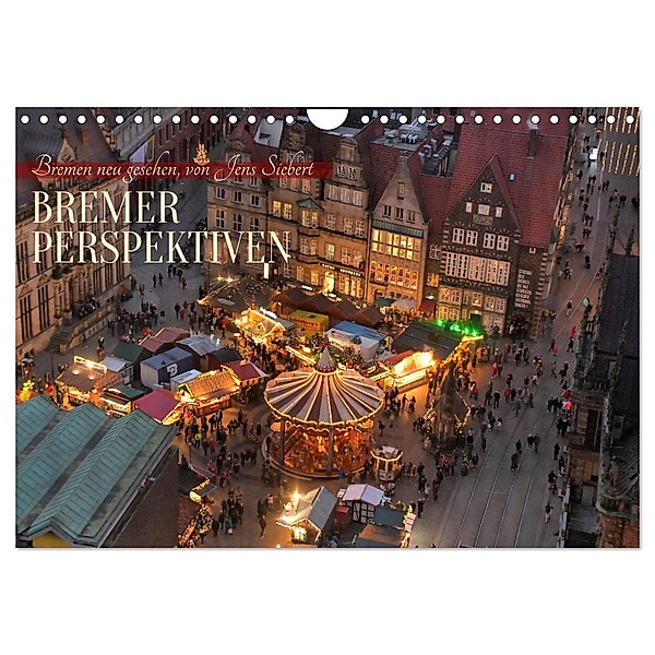Bremer Perspektiven (Wandkalender 2025 DIN A4 quer), CALVENDO Monatskalender, Calvendo, Jens Siebert
