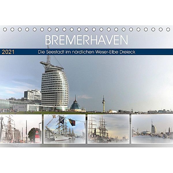BREMERHAFEN Die Seestadt im nördlichen Weser-Elbe Dreieck (Tischkalender 2021 DIN A5 quer), Günther Klünder