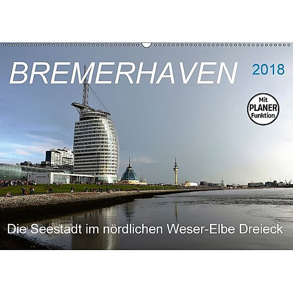 BREMERHAVEN - 2018 (Wandkalender 2018 DIN A2 quer), Günther Klünder