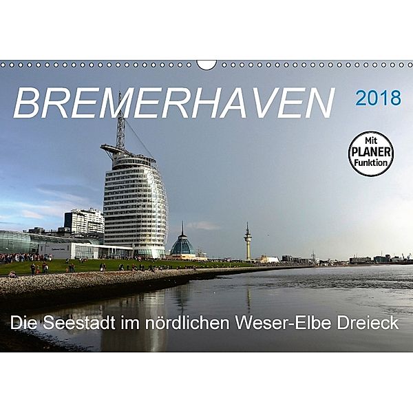 BREMERHAVEN - 2018 (Wandkalender 2018 DIN A3 quer), Günther Klünder