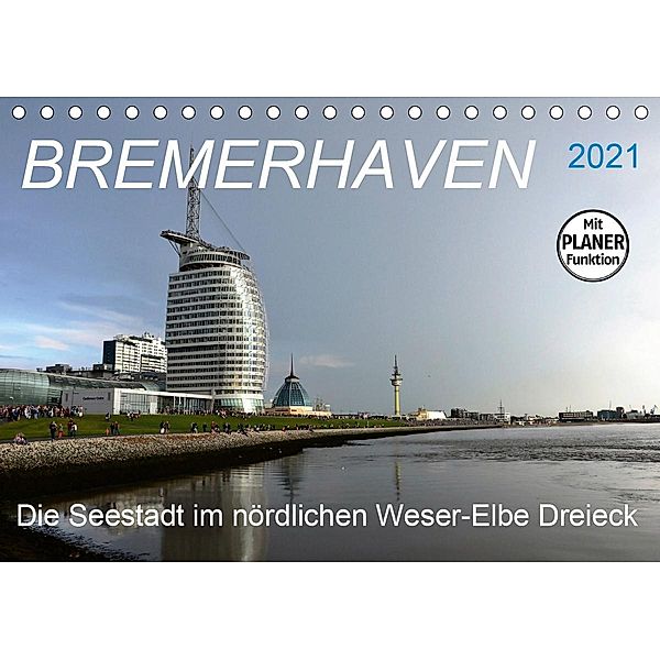 BREMERHAVEN - 2021 (Tischkalender 2021 DIN A5 quer), Günther Klünder