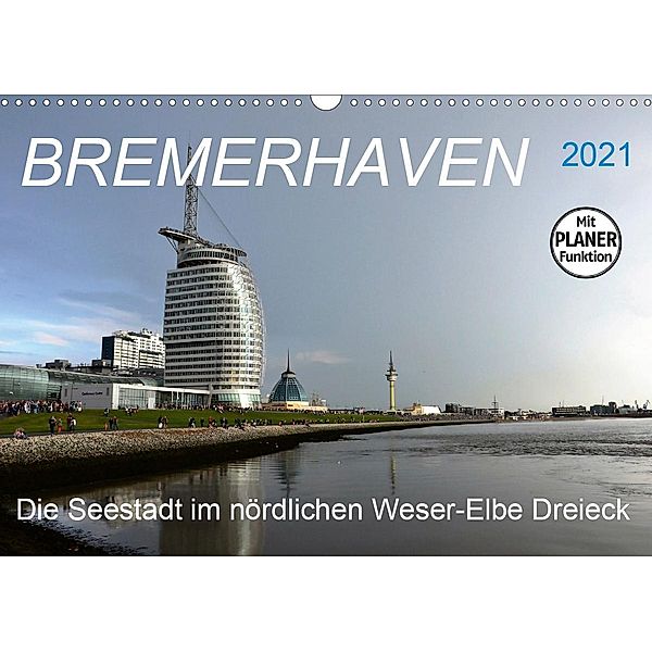 BREMERHAVEN - 2021 (Wandkalender 2021 DIN A3 quer), Günther Klünder