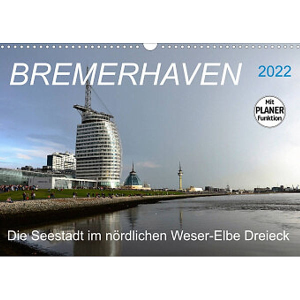 BREMERHAVEN - 2022 (Wandkalender 2022 DIN A3 quer), Günther Klünder