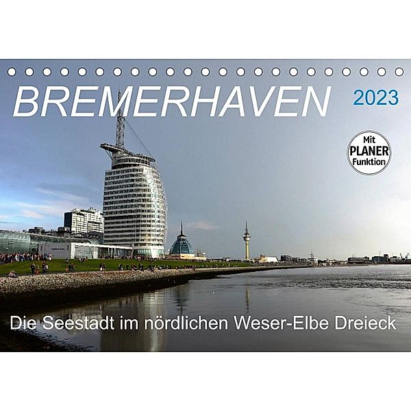 BREMERHAVEN - 2023 (Tischkalender 2023 DIN A5 quer), Günther Klünder