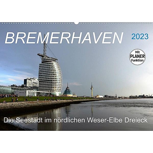 BREMERHAVEN - 2023 (Wandkalender 2023 DIN A2 quer), Günther Klünder