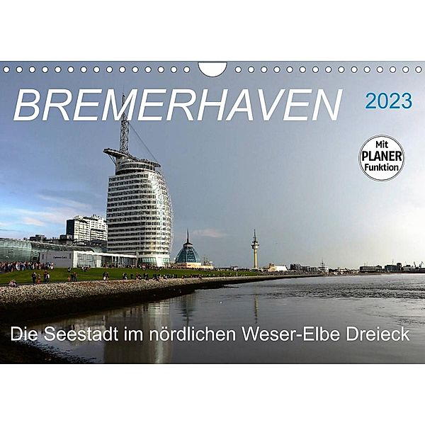 BREMERHAVEN - 2023 (Wandkalender 2023 DIN A4 quer), Günther Klünder