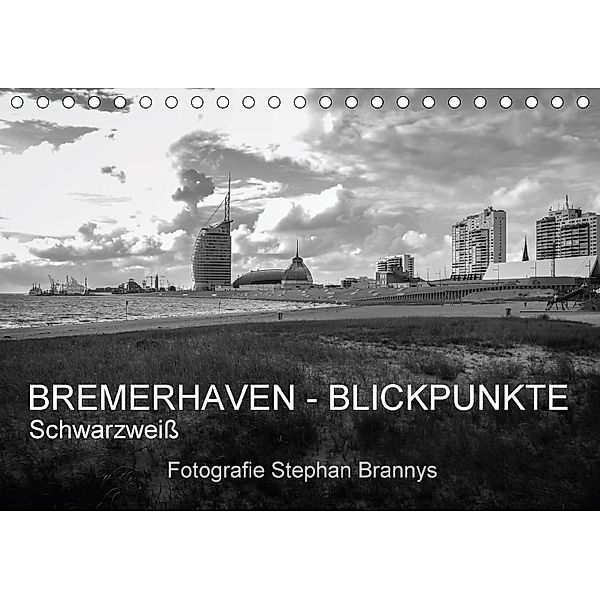 Bremerhaven - Blickpunkte Schwarzweiß (Tischkalender 2018 DIN A5 quer), Stephan Brannys