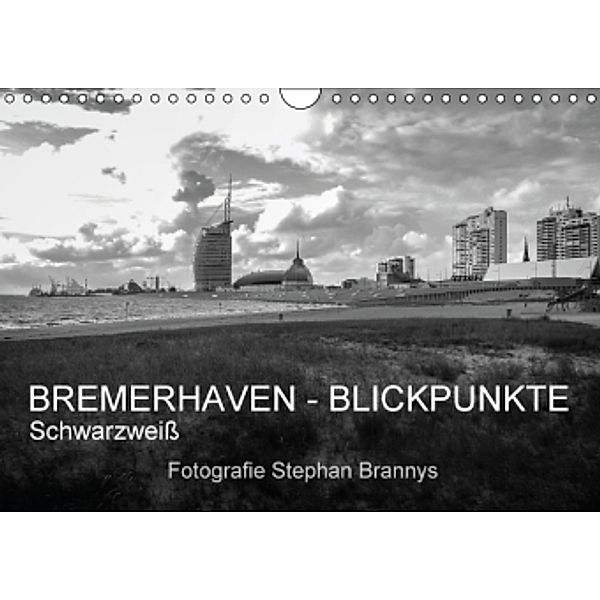 Bremerhaven - Blickpunkte Schwarzweiß (Wandkalender 2016 DIN A4 quer), Stephan Brannys