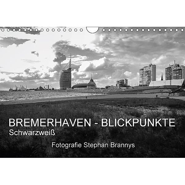 Bremerhaven - Blickpunkte Schwarzweiß (Wandkalender 2017 DIN A4 quer), Stephan Brannys