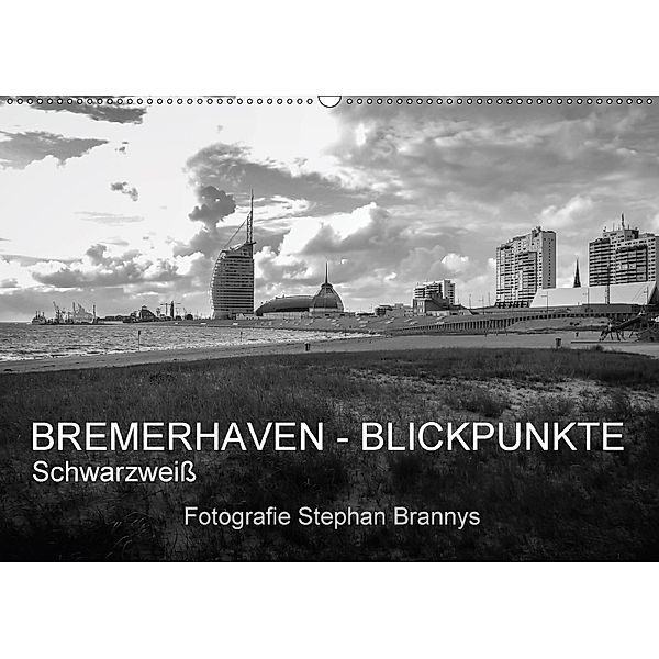 Bremerhaven - Blickpunkte Schwarzweiß (Wandkalender 2018 DIN A2 quer), Stephan Brannys