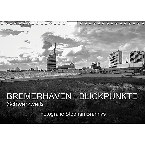 Bremerhaven - Blickpunkte Schwarzweiß (Wandkalender 2021 DIN A4 quer), Stephan Brannys