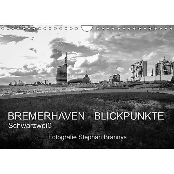 Bremerhaven - Blickpunkte   Schwarzweiß (Wandkalender 2023 DIN A4 quer), Stephan Brannys