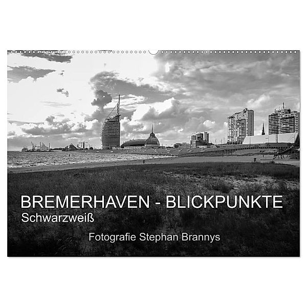 Bremerhaven - Blickpunkte Schwarzweiss (Wandkalender 2024 DIN A2 quer), CALVENDO Monatskalender, Stephan Brannys