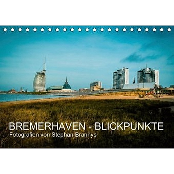 Bremerhaven - Blickpunkte (Tischkalender 2020 DIN A5 quer), Stephan Brannys