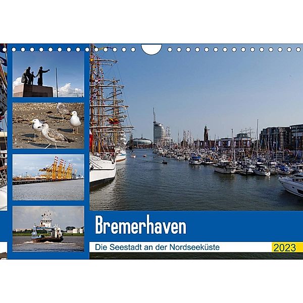 Bremerhaven. Die Seestadt an der Nordseeküste (Wandkalender 2023 DIN A4 quer), Frank Gayde