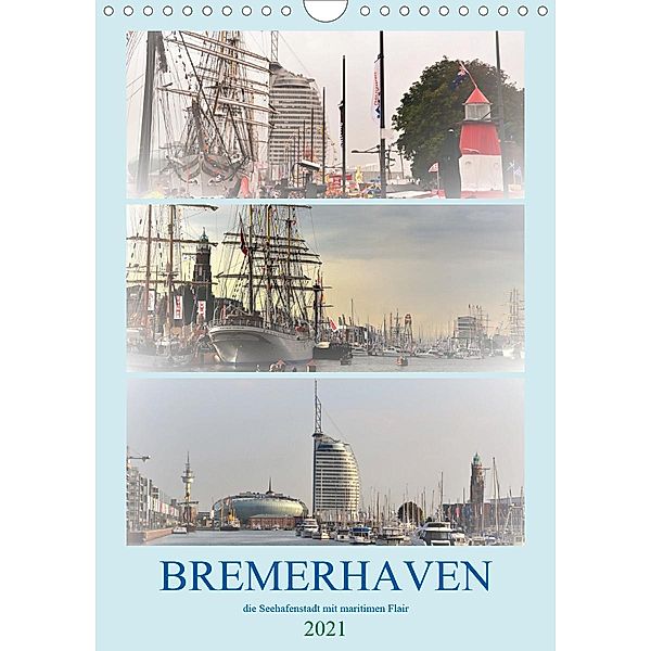 BREMERHAVEN die Seestadt mit maritimen Flair - 2021 (Wandkalender 2021 DIN A4 hoch), Günther Klünder
