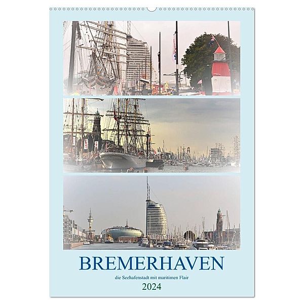 BREMERHAVEN die Seestadt mit maritimen Flair - 2024 (Wandkalender 2024 DIN A2 hoch), CALVENDO Monatskalender, Günther Klünder
