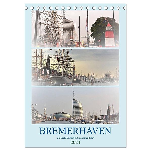 BREMERHAVEN die Seestadt mit maritimen Flair - 2024 (Tischkalender 2024 DIN A5 hoch), CALVENDO Monatskalender, Günther Klünder