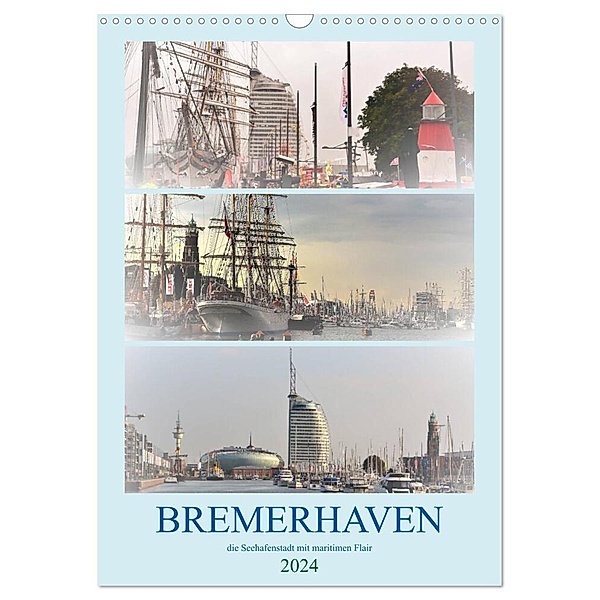BREMERHAVEN die Seestadt mit maritimen Flair - 2024 (Wandkalender 2024 DIN A3 hoch), CALVENDO Monatskalender, Günther Klünder