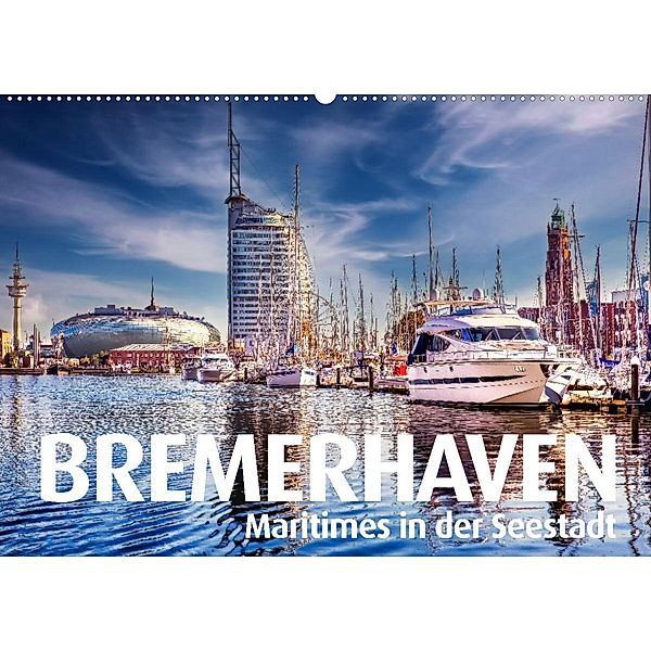 BREMERHAVEN Maritimes in der Seestadt (Wandkalender 2023 DIN A2 quer), Bernd Maertens