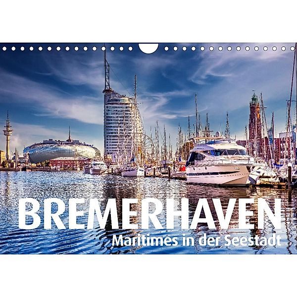 BREMERHAVEN Maritimes in der Seestadt (Wandkalender 2023 DIN A4 quer), Bernd Maertens