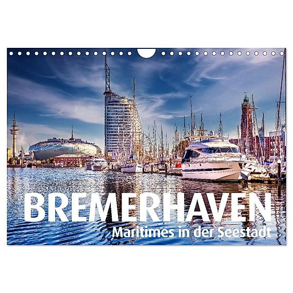 BREMERHAVEN Maritimes in der Seestadt (Wandkalender 2024 DIN A4 quer), CALVENDO Monatskalender, Bernd Maertens