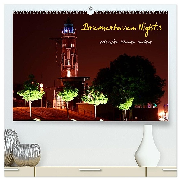 Bremerhaven Nights (hochwertiger Premium Wandkalender 2024 DIN A2 quer), Kunstdruck in Hochglanz, Timo Weis