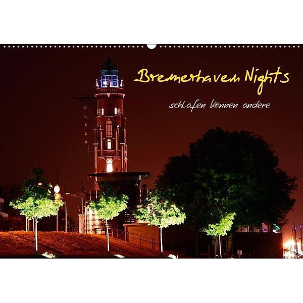 Bremerhaven Nights (Wandkalender 2019 DIN A2 quer), Timo Weis