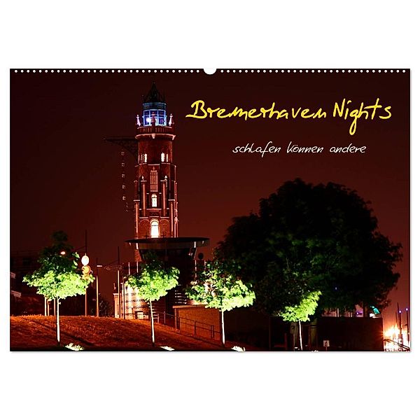 Bremerhaven Nights (Wandkalender 2024 DIN A2 quer), CALVENDO Monatskalender, Timo Weis