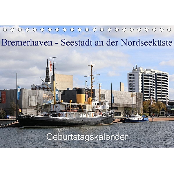 Bremerhaven - Seestadt an der Nordseeküste Geburtstagskalender (Tischkalender 2021 DIN A5 quer), Frank Gayde