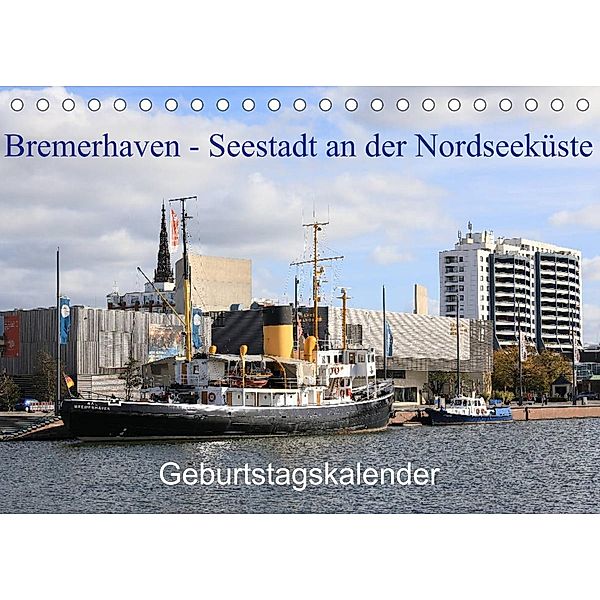 Bremerhaven - Seestadt an der Nordseeküste Geburtstagskalender (Tischkalender 2023 DIN A5 quer), Frank Gayde