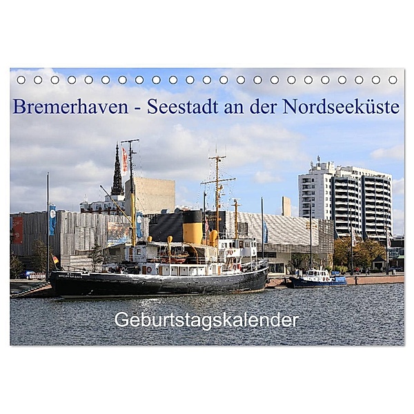 Bremerhaven - Seestadt an der Nordseeküste Geburtstagskalender (Tischkalender 2024 DIN A5 quer), CALVENDO Monatskalender, Frank Gayde